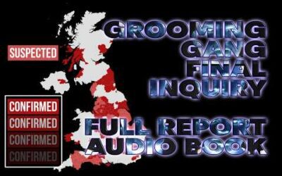 The Grooming Gang Inquiry – Full Finished Report (AUDIO BOOK STYLE)